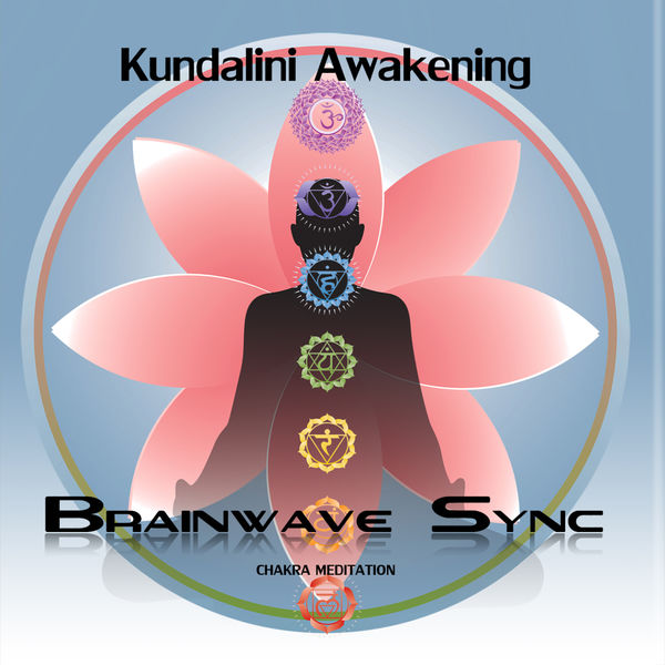 Brainwave-Sync|Kundalini Awakening - Chakra Meditation with Brainwave Entrainment