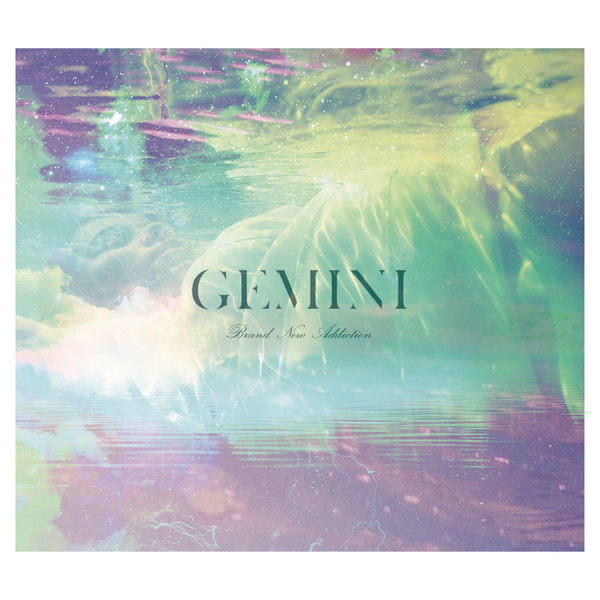 Gemini - Brand New Addiction Gemini - Brand New Addiction