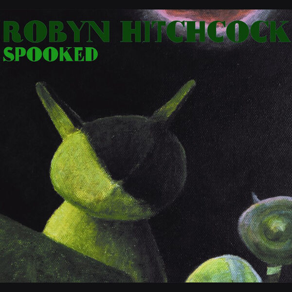 ROBYN HITCHCOCK|Spooked ROBYN HITCHCOCK|Spooked