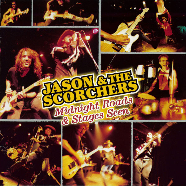 Jason & The Scorchers|Midnight Roads & Stages Seen (Live at The Exit/In, Nashville, TN / 1997) Jason & The Scorchers|Midnight Roads & Stages Seen (Live at The Exit/In, Nashville, TN / 1997)