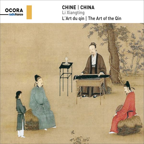 Li Xiangting|Chine, L'art Du Qin (The Art of the Qin) Li Xiangting|Chine, L'art Du Qin (The Art of the Qin)