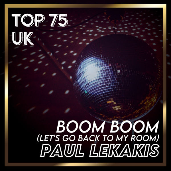 Paul Lekakis|Boom Boom (Let's Go Back to My Room) (UK Chart Top 100 - No. 60) Paul Lekakis|Boom Boom (Let's Go Back to My Room) (UK Chart Top 100 - No. 60)
