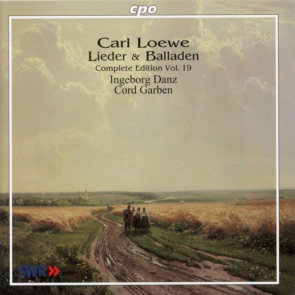 Ingeborg Danz|C. Loewe: Lieder & Balladen Vol. 19 Ingeborg Danz|C. Loewe: Lieder & Balladen Vol. 19