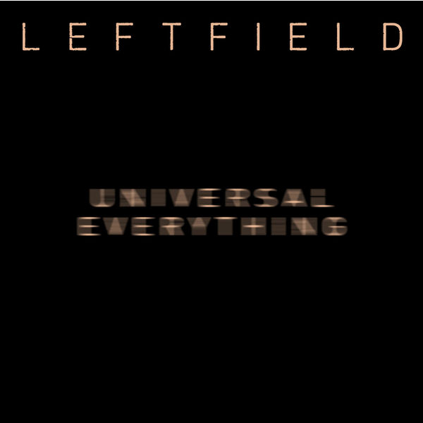 Leftfield|Universal Everything (Remixes) Leftfield|Universal Everything (Remixes)