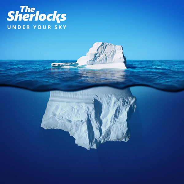 The Sherlocks - Under Your Sky The Sherlocks - Under Your Sky