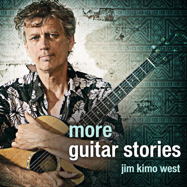 Jim "Kimo" West - More Guitar Stories Jim "Kimo" West - More Guitar Stories