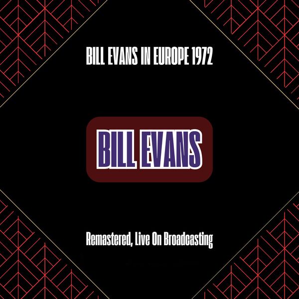Bill Evans|Bill Evans in Europe 1972 (Remastered, Live on Broadcasting)