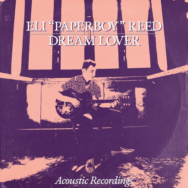 Eli Paperboy Reed|Dream Lover