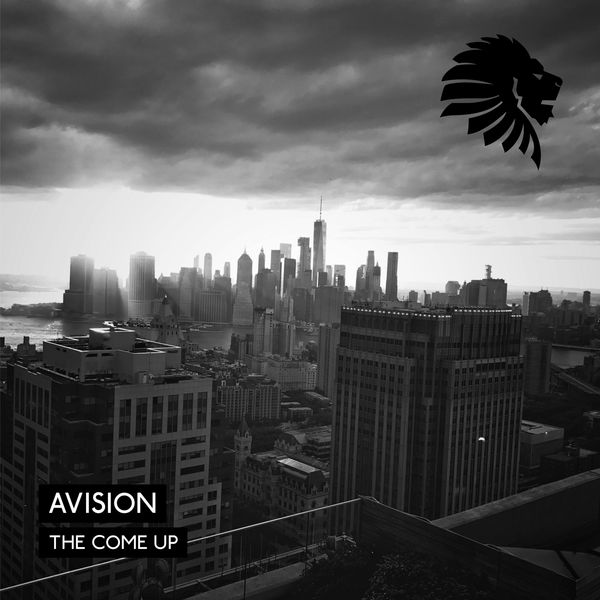 Avision - The Come Up Avision - The Come Up