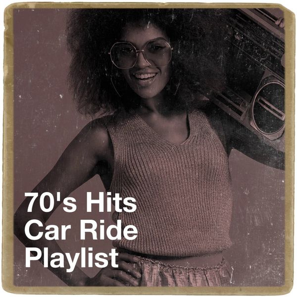 70's Hits Car Ride Playlist, Various Artists Qobuz