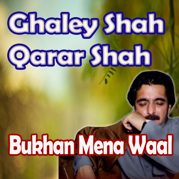 Bukhan Mena Waal - Ghaley Shah Qarar Shah Bukhan Mena Waal - Ghaley Shah Qarar Shah
