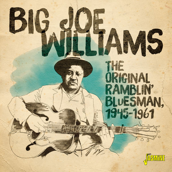 Big Joe Williams - The Original Ramblin' Bluesman (1945-1961) Big Joe Williams - The Original Ramblin' Bluesman (1945-1961)