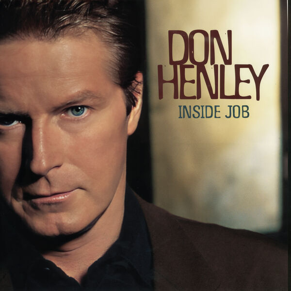 Don Henley|Inside Job (2025 Remaster) Don Henley|Inside Job (2025 Remaster)