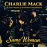 Charlie Mack SAME WOMAN