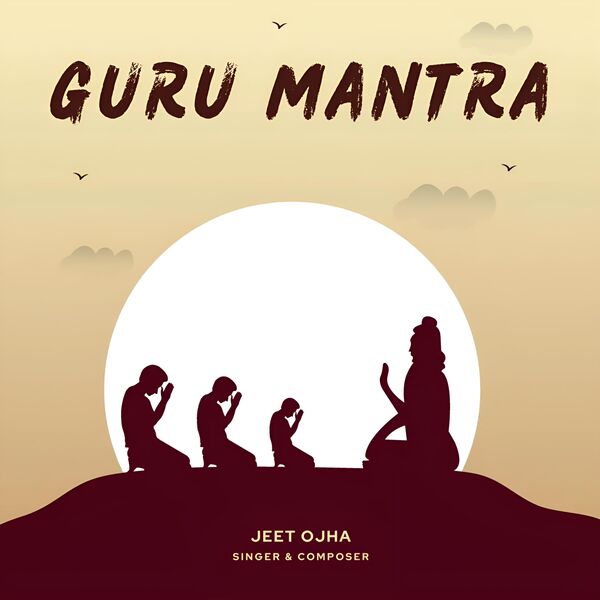 Jeet Ojha|Guru Mantra