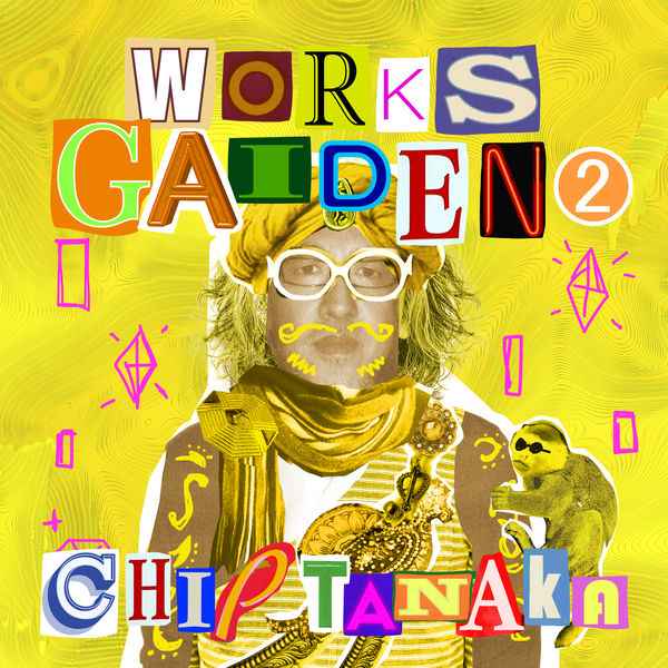 Chip Tanaka|Works Gaiden 2 Chip Tanaka|Works Gaiden 2