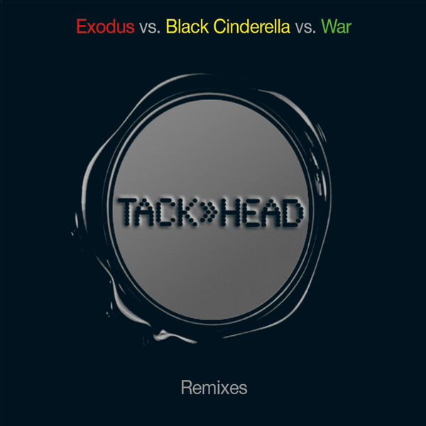 Tackhead - Exodus vs. Black Cinderella vs. War Tackhead - Exodus vs. Black Cinderella vs. War