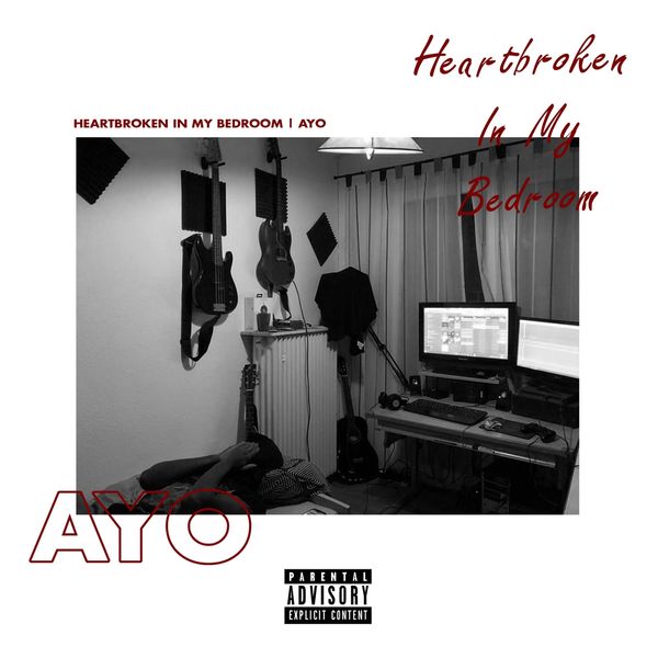 Ayo - Heartbroken in My Bedroom Ayo - Heartbroken in My Bedroom