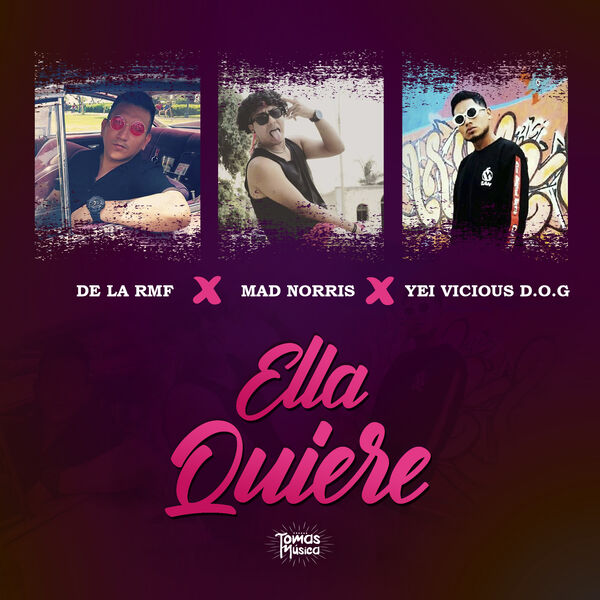 Mad Norris, De La RMF & Yei Vicious - Ella Quiere Mad Norris, De La RMF & Yei Vicious - Ella Quiere