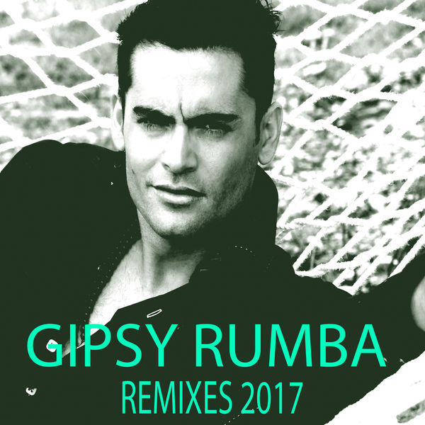 Oscar Casañas - Gipsy Rumba (Remixes 2017) Oscar Casañas - Gipsy Rumba (Remixes 2017)