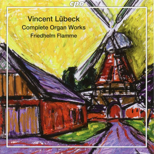 Friedhelm Flamme|Lübeck: Complete Organ Works Friedhelm Flamme|Lübeck: Complete Organ Works