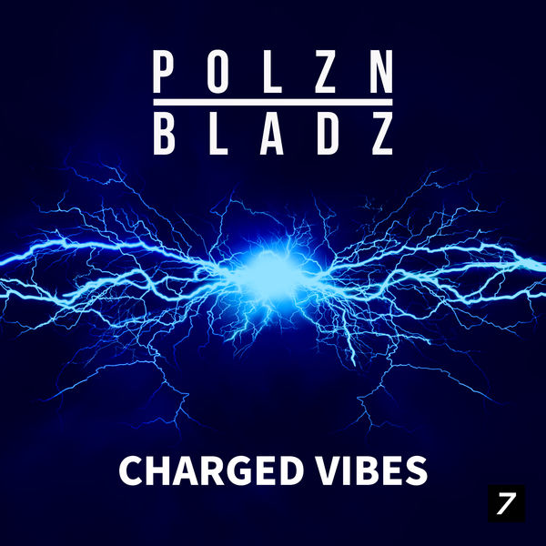 Polzn Bladz|Charged Vibes (Radio Edit) Polzn Bladz|Charged Vibes (Radio Edit)