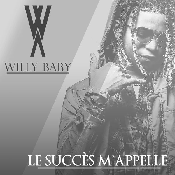 Willy Baby|Le succès m'appelle