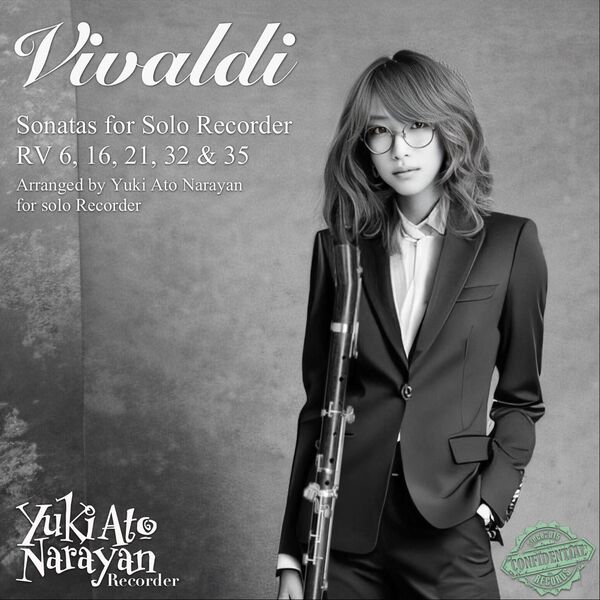 Yuki Ato Narayan|Vivaldi: Sonatas for Solo Recorder RV 6, 16, 21, 32 & 35 Yuki Ato Narayan|Vivaldi: Sonatas for Solo Recorder RV 6, 16, 21, 32 & 35