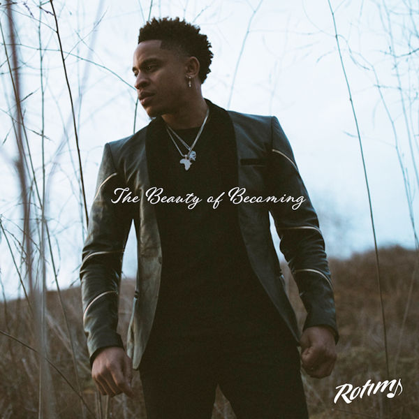 Rotimi - The Beauty of Becoming Rotimi - The Beauty of Becoming