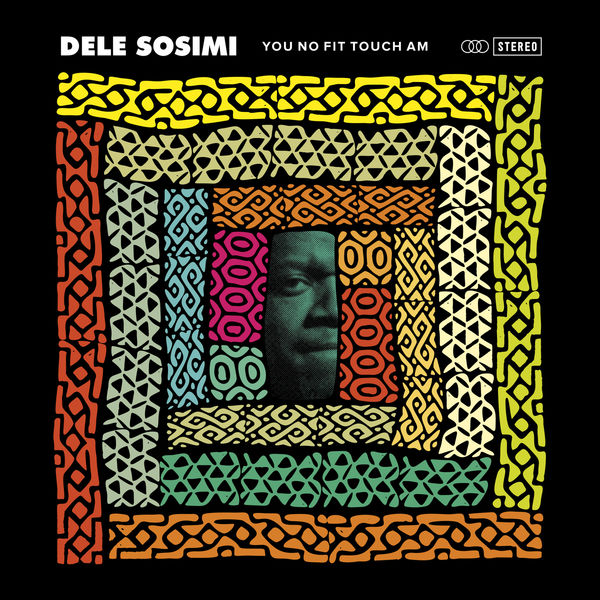 Dele Sosimi - You No Fit Touch Am Dele Sosimi - You No Fit Touch Am