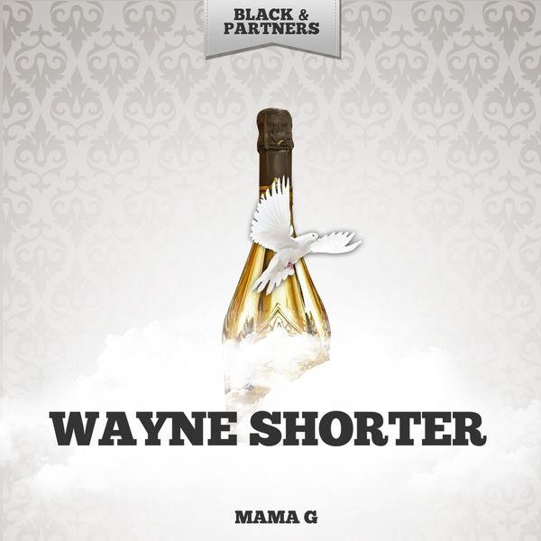 Wayne Shorter - Mama G Wayne Shorter - Mama G