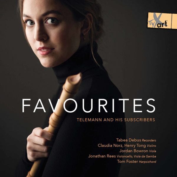 Tabea Debus - Favourites: Telemann and His Subscribers Tabea Debus - Favourites: Telemann and His Subscribers