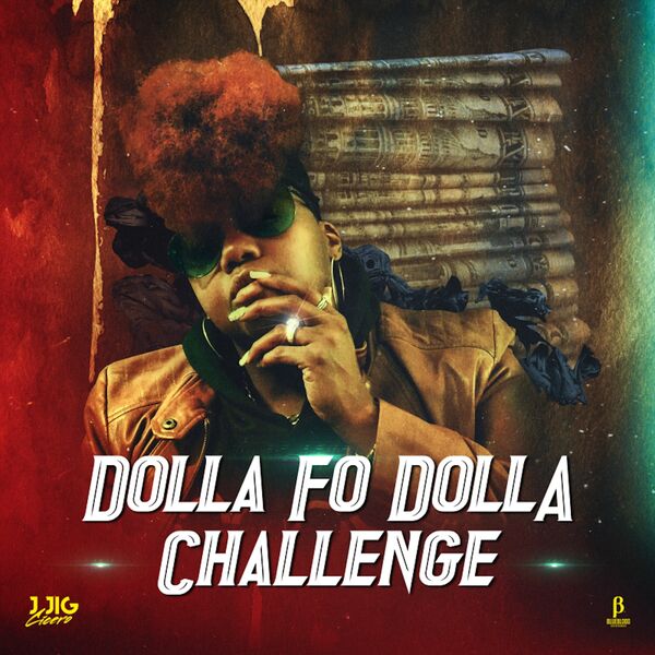 J Jig Cicero|Dolla Fo' Dolla Challenge (Remix) J Jig Cicero|Dolla Fo' Dolla Challenge (Remix)