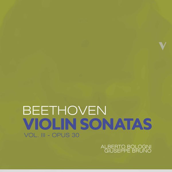 Alberto Bologni|Beethoven: Violin Sonatas, Vol. 3 – Op. 30