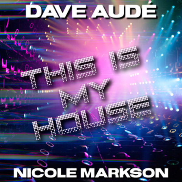 Dave Audé|This is My House Dave Audé|This is My House
