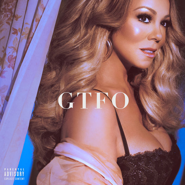 Mariah Carey - GTFO Mariah Carey - GTFO