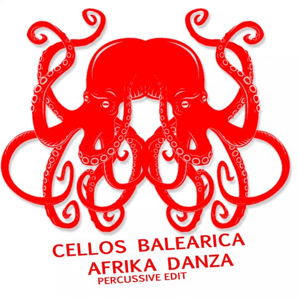 Cellos Balearica - Afrika Danza (Percussive Edit) Cellos Balearica - Afrika Danza (Percussive Edit)