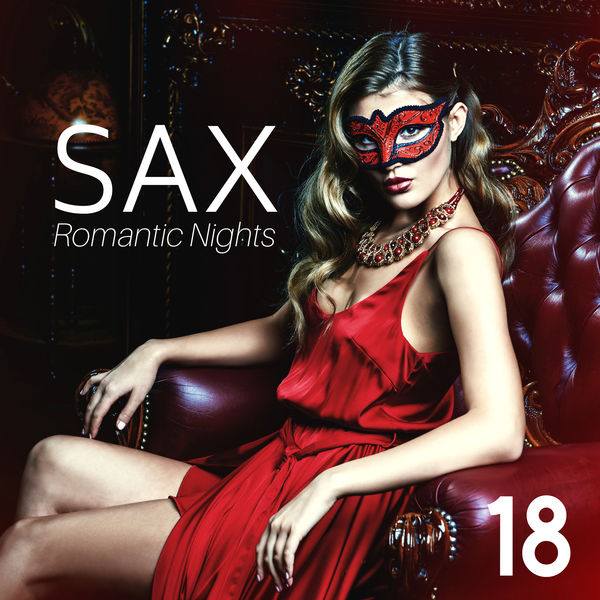 Smooth Jazz Club|18 Sax - Romantic Nights, Erotic Background, Easy-Going Soft-Jazz for Sensual Massages Smooth Jazz Club|18 Sax - Romantic Nights, Erotic Background, Easy-Going Soft-Jazz for Sensual Massages