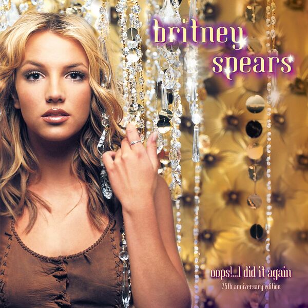 Oops! I Did It Again (25th Anniversary Edition