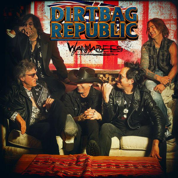 Dirtbag Republic|Wannabees Dirtbag Republic|Wannabees