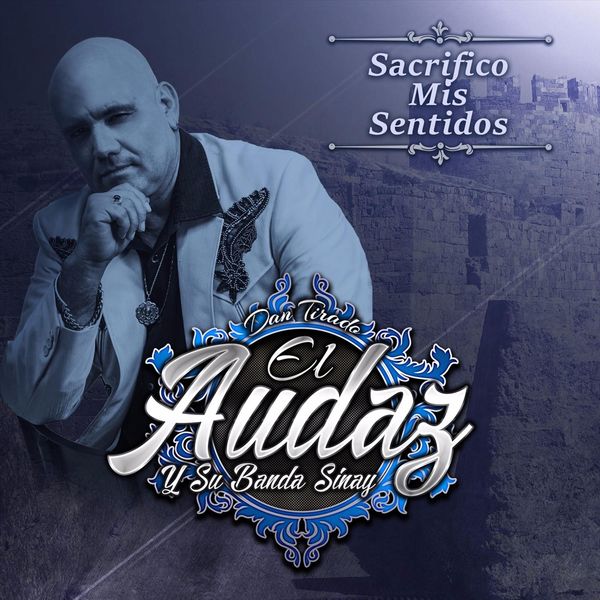 El Audaz y Su Banda Sinay - Sacrifico Mis Sentidos El Audaz y Su Banda Sinay - Sacrifico Mis Sentidos