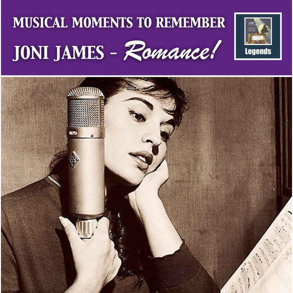 Joni James|Musical Moments to Remember: Joni James – Romance! (Remastered 2017)