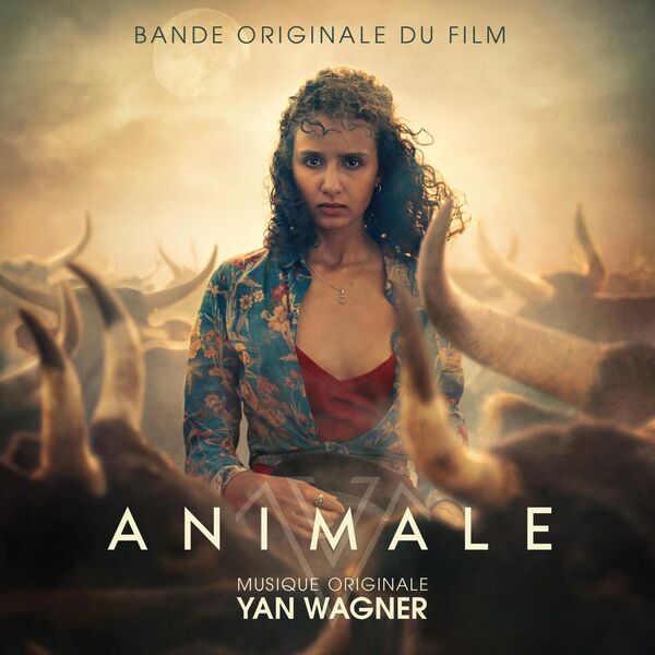 Yan Wagner|Animale (Bande originale du film) Yan Wagner|Animale (Bande originale du film)
