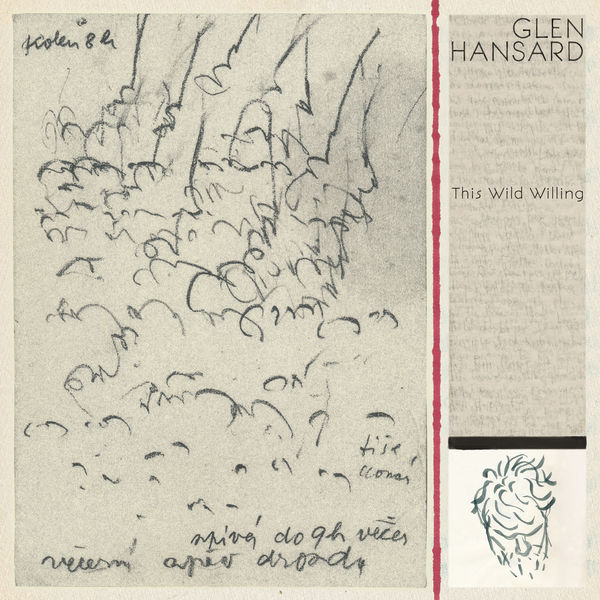Glen Hansard - This Wild Willing Glen Hansard - This Wild Willing