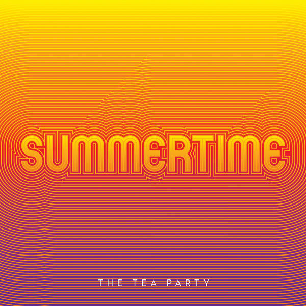 The Tea Party|Summertime The Tea Party|Summertime