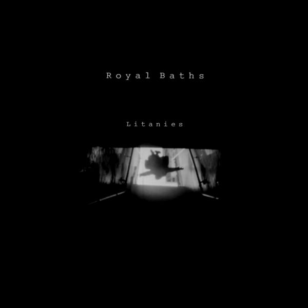 Royal Baths|Litanies