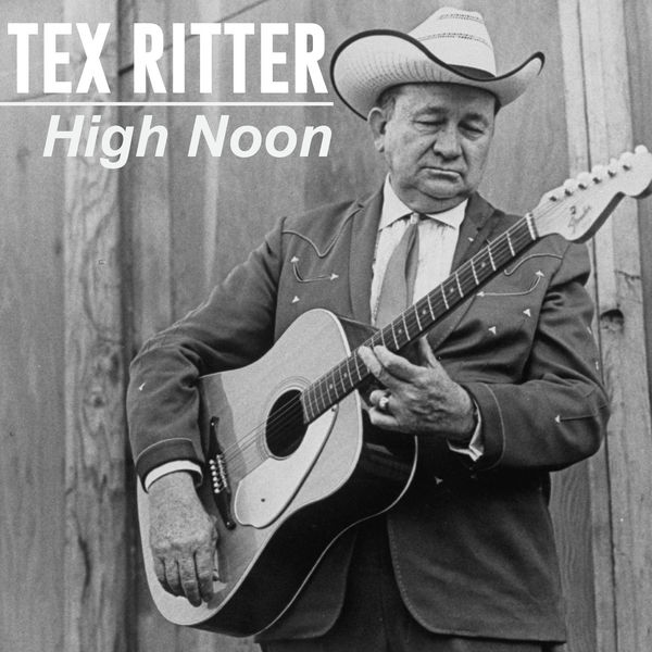 High Noon, Tex Ritter - Qobuz