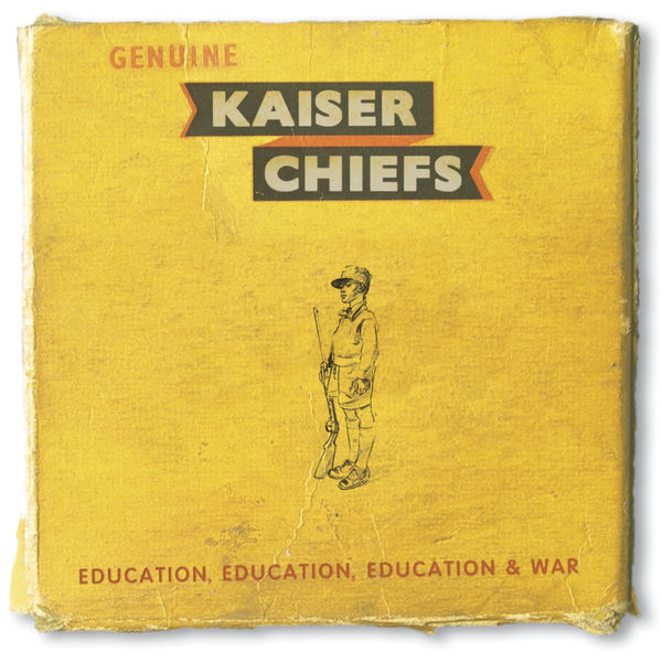 Kaiser Chiefs - Education, Education, Education & War Kaiser Chiefs - Education, Education, Education & War