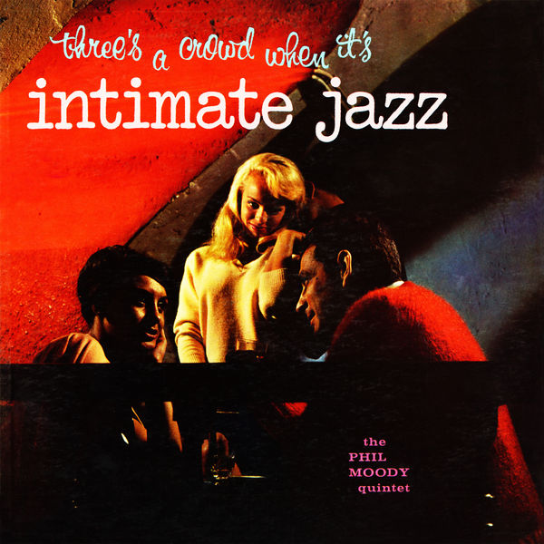 Phil Moody Quintet|Intimate Jazz (Remastered from the Original Somerset Tapes) Phil Moody Quintet|Intimate Jazz (Remastered from the Original Somerset Tapes)