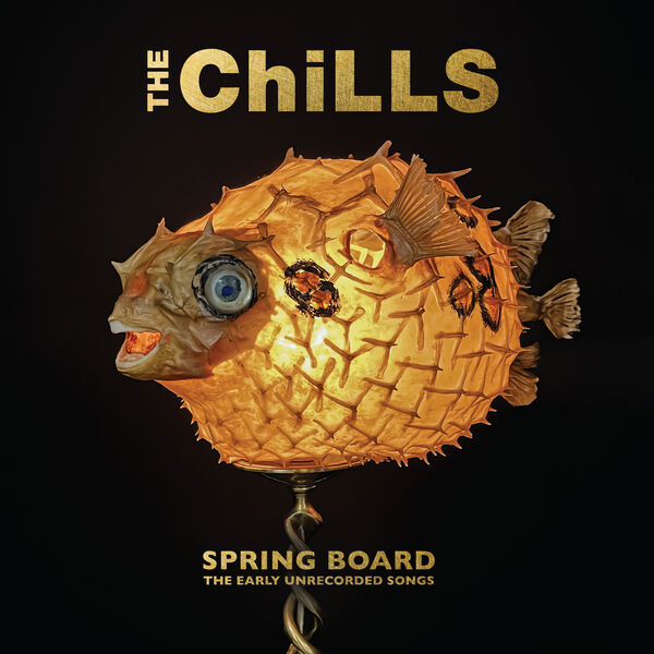 The Chills|Spring Board: The Early Unrecorded Songs The Chills|Spring Board: The Early Unrecorded Songs